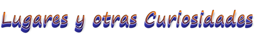 lugares y otras curiosidades